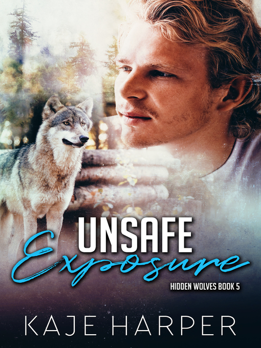 Title details for Unsafe Exposure by Kaje Harper - Available